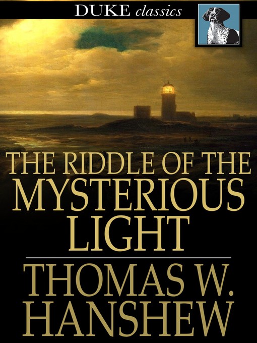 Title details for The Riddle of the Mysterious Light by Thomas W. Hanshew - Available